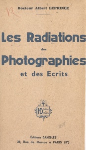 Albert Leprince - Les radiations des photographies et des écrits.