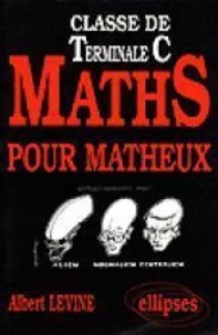 Albert Levine - Maths pour matheux - Classe de terminale C.