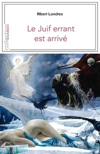 Albert Londres - Le Juif errant est arrivé - Reportage.