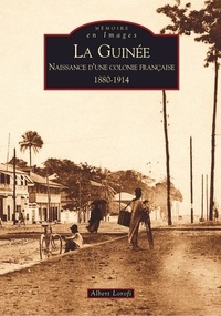 Albert Lorofi - La Guinée, naissance d'une colonie française.