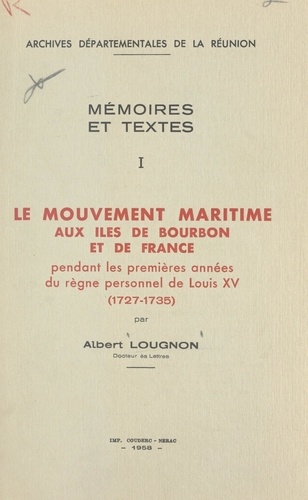 Le mouvement maritime, aux îles de Bourbon et de France, pendant les premières années du règne personnel de Louis XV (1727-1735)