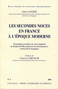 Albert Lourde - Les secondes noces en France à l'époque moderne.