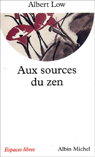 Albert Low - Aux Sources Du Zen.