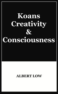 Koans, Creativity and Consciousness