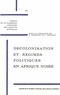 Albert Mabileau et Jean Meyriat - Décolonisation et régimes politiques en Afrique noire.