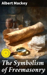 The Symbolism of Freemasonry