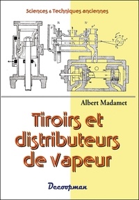 Albert Madamet - Tiroirs et distributeurs de vapeur.