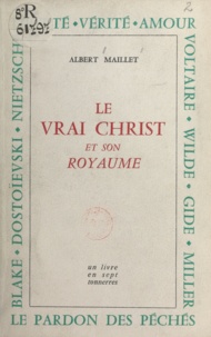 Albert Maillet - Le vrai Christ et son royaume - Un livre en sept tonnerres.