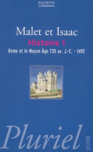Albert Malet et Jules Isaac - Histoire - Tome 1, Rome et le Moyen Age 735 avant JC-1492.