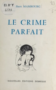 Albert Mambourg - Le crime parfait.