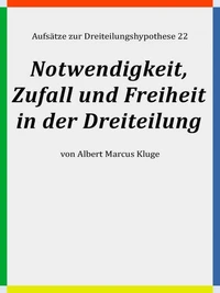 Notwendigkeit, Zufall und Freiheit in der Dreiteilung