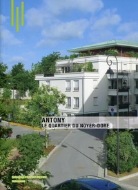 Antony, le quartier du Noyer-Doré