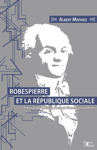 Albert Mathiez - Robespierre et la République sociale.