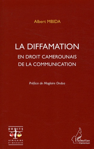 Albert Mbida - La diffamation en droit camerounais de la communication.