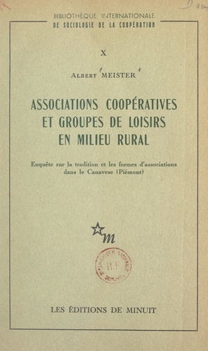Associations coopératives et groupes de loisirs en milieu rural. Enquête sur la tradition et les formes d'associations dans le Canavese (Piémont)