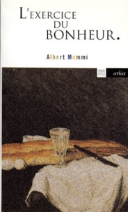 Albert Memmi - L'exercice du bonheur.