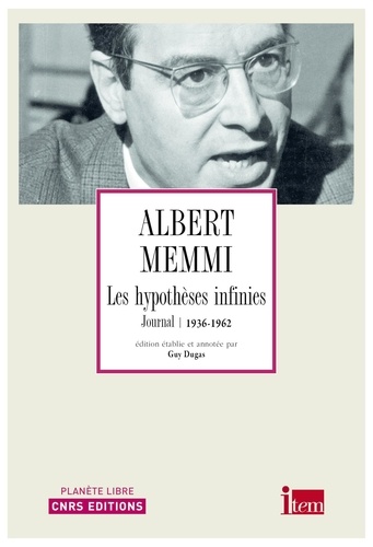 Albert Memmi - Les hypothèses infinies - Journal 1936 - 1962.