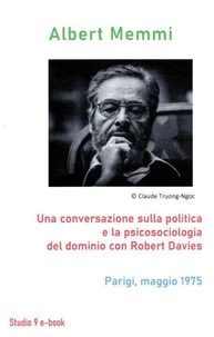 Una conversazione sulla politica e la  psicosociologia del dominio  con Robert Davies Parigi, maggio 1975