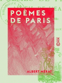Albert Mérat - Poèmes de Paris - 1877-1880.