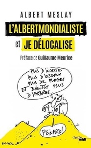 Albert Meslay - L'abertmondialiste et Je délocalise - Mes zhumours !.