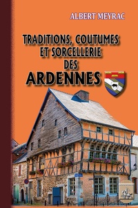 Livres audio les plus téléchargés Traditions, coutumes et sorcellerie des Ardennes par Albert Meyrac 9782824010205 in French