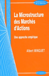 Albert Minguet - La Microstructure Des Marches D'Actions. Une Approche Empirique.