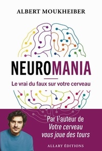 Albert Moukheiber - Dernières nouvelles du cerveau - Les biais de la vie ordinaire.