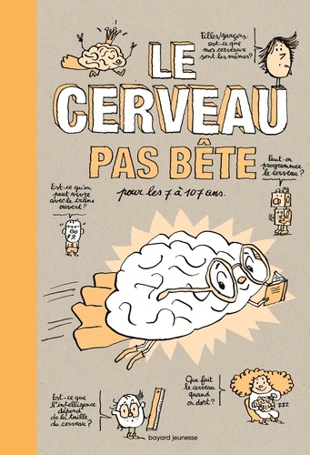 Albert Moukheiber et Raphaël Martin - Le cerveau pas bête pour les 7 à 107 ans.