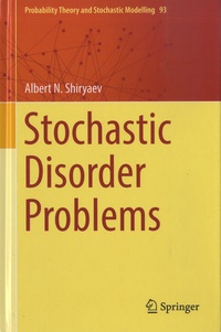 Albert N. Shiryaev - Stochastic Disorder Problems.