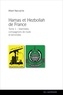 Albert Naccache - Hamas et Hezbollah de France - Tome 1, Islamistes, compagnons de route et terroristes.