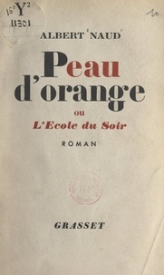 Albert Naud - Peau d'orange - Ou L'école du soir.