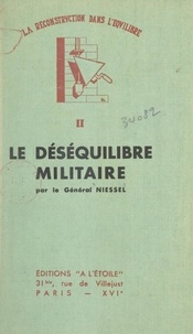 Albert Niessel - La reconstruction dans l'équilibre (2). Le déséquilibre militaire.