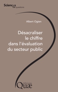 Albert Ogien - Désacraliser le chiffre dans l'évaluation du secteur public.