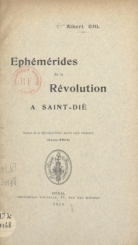Éphémérides de la Révolution à Saint-Dié. Extrait de "La Révolution dans les Vosges", (année 1913)