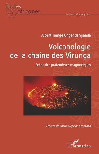 Volcanologie de la chaîne des Virunga. Echos des profondeurs magmatiques