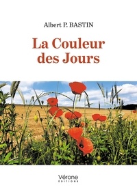 Téléchargez des livres électroniques gratuits pour pc La Couleur des Jours CHM MOBI iBook par Albert P. Bastin en francais