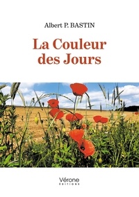 Albert P. Bastin - La Couleur des Jours.