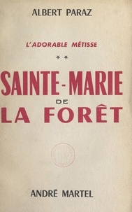 Albert Paraz - L'adorable métisse (2). Sainte-Marie de-la-Forêt.