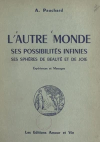 L'autre monde, ses possibilités infinies, ses sphères de beauté et de joie