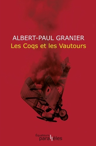 Albert-Paul Granier - Les Coqs et les Vautours.
