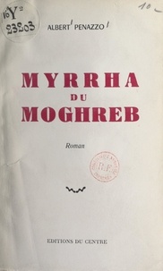 Albert Penazzo et G. Espinal - Myrrha du Moghreb.