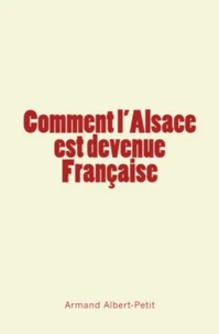Comment l'Alsace est devenue Française