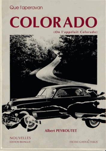 Albert Peyroutet - Que l'aperavan Colorado (On l'appelait Colorado) - Edition bilingue français-occitan.