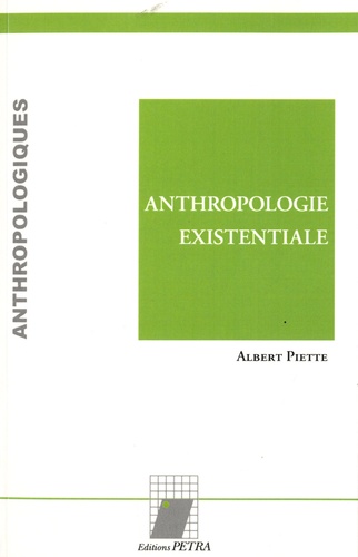 Albert Piette - Anthropologie existentiale.