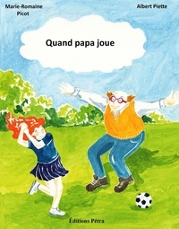 Albert Piette - Quand papa joue.