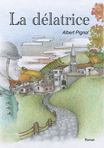 Albert Pignol - La Délatrice.