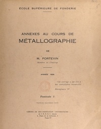 Albert Portevin et  École supérieure de fonderie - Annexes au cours de métallographie (1).