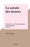 Albert Reggio - La sonate des heures - L'heure d'azur, l'heure despotique, l'heure caduque. 1893-1901.