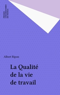 Albert Ripon - La Qualité de la vie de travail.