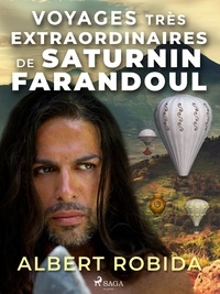 Albert Robida - Voyages très extraordinaires de Saturnin Farandoul I.